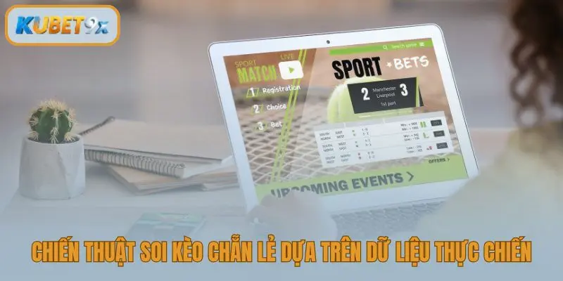 Mẹo soi Kèo Chẵn Lẻ bằng dữ liệu thực tế